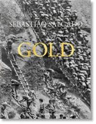 SEBASTIÃO SALGADO. GOLD | 9783836575096 | SALGADO, SEBASTIÃO/RIDING, ALAN