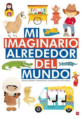 MI IMAGINARIO ALREDEDOR DEL MUNDO | 9788467592757 | PAROT, ANNELORE/HUDRISIER, CéCILE/HéDELIN, PASCALE