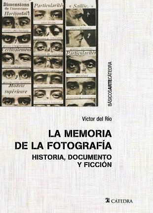 LA MEMORIA DE LA FOTOGRAFÍA. HISTORIA, DOCUMENTO Y FICCIÓN | 9788437643045 | DEL RÍO, VÍCTOR