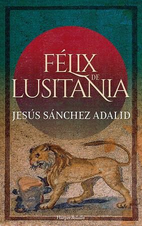 FÉLIX DE LUSITANIA | 9788418623028 | SÁNCHEZ ADALID, JESÚS