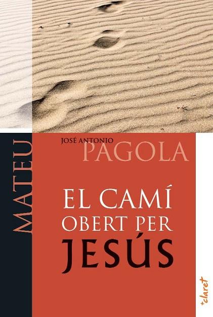 CAMI OBERT PER JESUS. MATEU | 9788498466744 | PAGOLA,JOSE ANTONIO