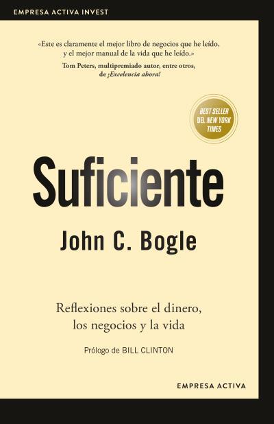 SUFICIENTE. REFLEXIONES SOBRE EL DINERO, LOS NEGOCIOS Y LA VIDA | 9788416997633 | BOGLE, JOHN C.