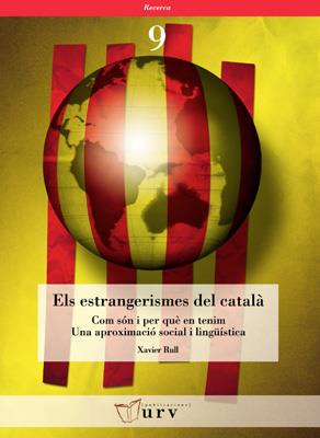 ESTRANGERISMES DEL CATALA. UNA APROXIMACIO SOCIAL I LINGUISTIC | 9788484241003 | RULL,XAVIER