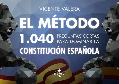 EL MéTODO.1040 PREGUNTAS CORTAS PARA DOMINAR LA CONSTITUCIóN ESPAñOLA | 9788430972975 | VALERA, VICENTE