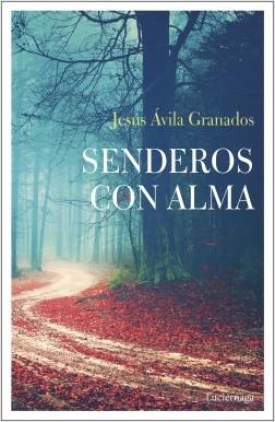 SENDEROS CON ALMA | 9788417371708 | ÁVILA GRANADOS, JESÚS