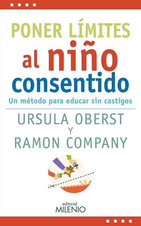 PONER LÍMITES AL NIÑO CONSENTIDO. UN METODO PARA EDUCAR SIN CASTIGOS | 9788497438759 | OBERST, URSULA ELEONORE/COMPANY ROMERO, RAMON