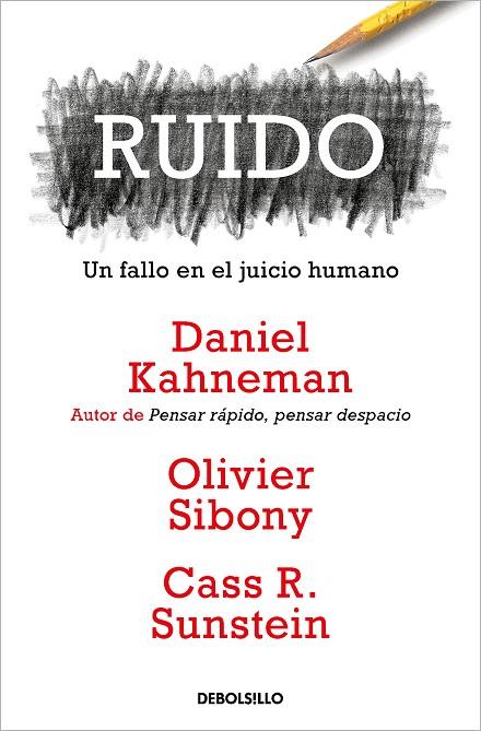 RUIDO. UN FALLO EN EL JUICIO HUMANO | 9788466362184 | KAHNEMAN, DANIEL / SIBONY, OLIVIER / SUNSTEIN, CASS R.