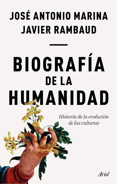 BIOGRAFÍA DE LA HUMANIDAD. HISTORIA DE LA EVOLUCION DE LAS CULTURAS | 9788434429352 | MARINA, JOSÉ ANTONIO/RAMBAUD, JAVIER