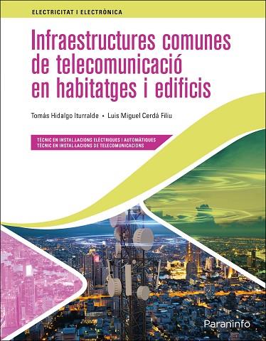 INFRAESTRUCTURES COMUNES DE TELECOMUNICACIÓ EN HABITATGES I EDIFICIS  | 9788413661841 | CERDÁ FILIU, LUIS MIGUEL/HIDALGO ITURRALDE, TOMÁS