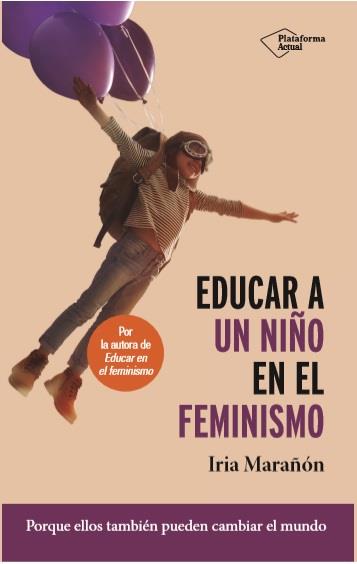 EDUCAR A UN NIÑO EN EL FEMINISMO | 9788417886653 | MARAÑÓN, IRIA
