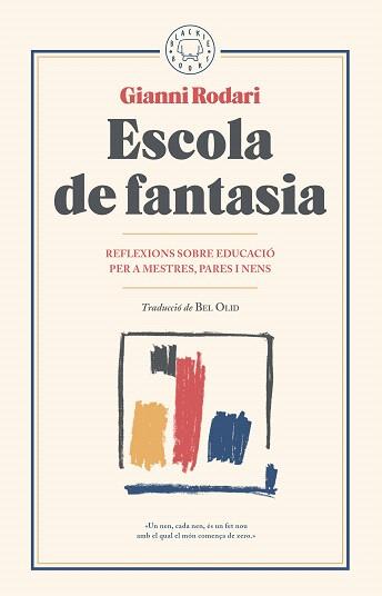 ESCOLA DE FANTASIA,REFLEXIONS SOBRE EDUCACIO PER A MESTRES PARES I NENS | 9788417059101 | RODARI, GIANNI