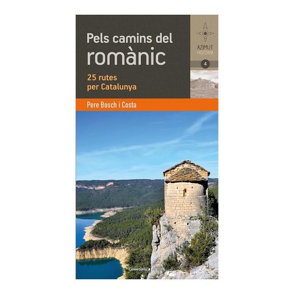 PELS CAMINS DEL ROMÀNIC CATALÀ. 25 RUTES PER CATALUNYA | 9788490348895 | BOSCH COSTA , PERE