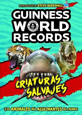 GUINNESS WORLD RECORDS. CRIATURAS SALVAJES | 9788408225584 | GUINNESS WORLD RECORDS