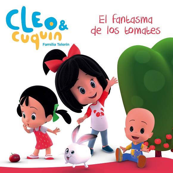EL FANTASMA DE LOS TOMATES. CLEO Y CUQUIN FAMILIA TELERIN | 9788448850869