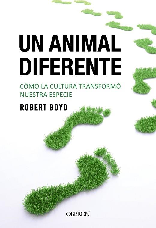 UN ANIMAL DIFERENTE. COMO LA CULTURA TRANSFORMO NUESTRA ESPECIE | 9788441540200 | BOYD, ROBERT
