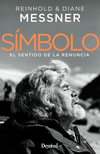 SÍMBOLO. EL SENTIDO DE LA RENUNCIA | 9788498296396 | MESSNER, REINHOLD / MESSNER, DIANE