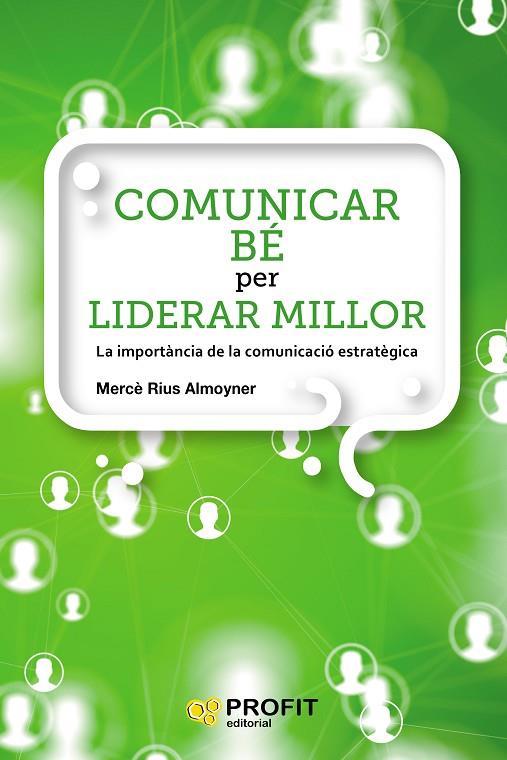 COMUNICAR BE PER LIDERAR MILLOR. LA IMPORTANCIA DE LA COMUNICACIO ESTRATEGICA | 9788417209810 | RIUS ALMOYNER, MERCÈ
