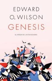 GÉNESIS   EL ORIGEN DE LAS SOCIEDADES | 9788491992110 | WILSON, EDWARD O.