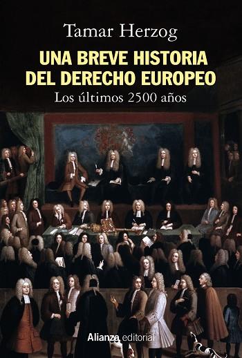 UNA BREVE HISTORIA DEL DERECHO EUROPEO. LOS ÚLTIMOS 2.500 AÑOS | 9788491814696 | HERZOG, TAMAR