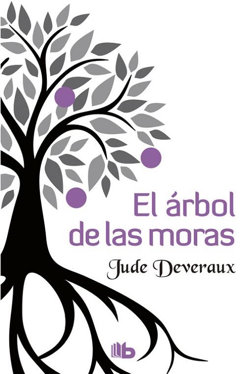 EL ÁRBOL DE LAS MORAS | 9788490703328 | DEVERAUX, JUDE