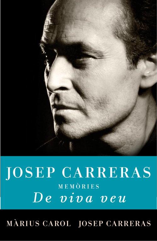 DE VIVA VEU. JOSEP CARRERAS. MEMORIES | 9788401387722 | CAROL,MARIUS CARRERAS,JOSEP