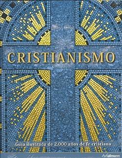 CRISTIANISMO. GUIA ILUSTRADA DE 2000 AÑOS DE FE CRISTIANA | 9783833153143 | VV AA
