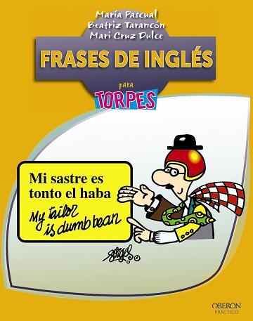 FRASES DE INGLES PARA TORPES | 9788441533172 | TARANCON,BEATRIZ DULCE,MARI CRUZ PASCUAL,MARIA