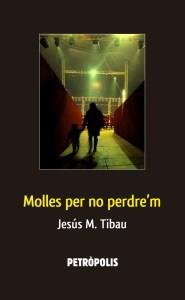 MOLLES PER NO PERDRE'M | 9788461583355 | TIBAU I TARRAGÓ, JESÚS M.
