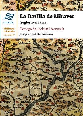 LA BATLLIA DE MIRAVET (SEGLES XVII I XVII) | 9788418634086 | CAÑABATE FORTUÑO, JOSEP
