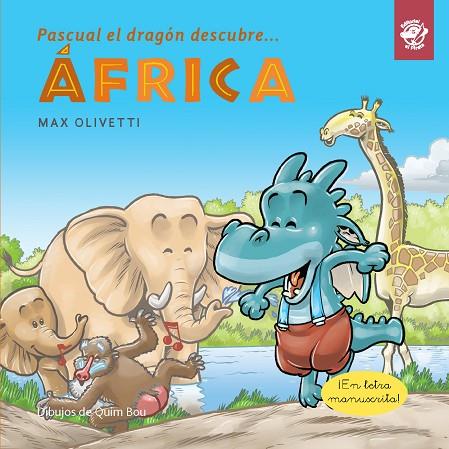 PASCUAL EL DRAGÓN DESCUBRE ÁFRICA | 9788417210021 | OLIVETTI, MAX