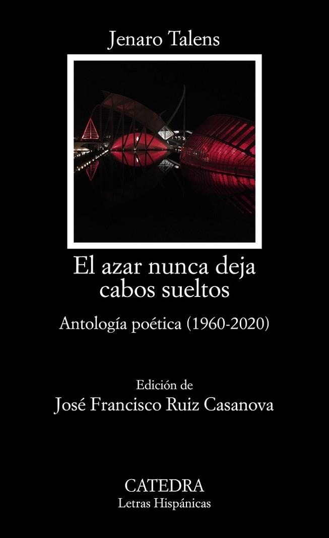 EL AZAR NUNCA DEJA CABOS SUELTOS ANTOLOGIA POÉTICA (1960-2020) | 9788437642093 | TALENS, JENARO