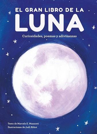 EL GRAN LIBRO DE LA LUNA. CURIOSIDADES, POEMAS Y ADIVINANZAS | 9788417761219