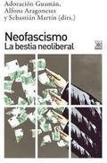 NEOFASCISMO. LA BESTIA NEOLIBERAL | 9788432319617 | GUAMAN,ADORACION ; ARAGONESES,ALFONS ; MAERTIN,SEBASTIAN