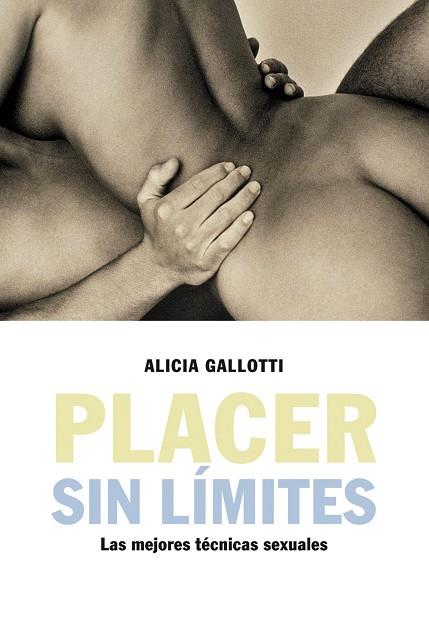 PLACER SIN LIMITES.LAS MEJORES TECNICAS SEXUALES | 9788427025639 | GALLOTTI,ALICIA