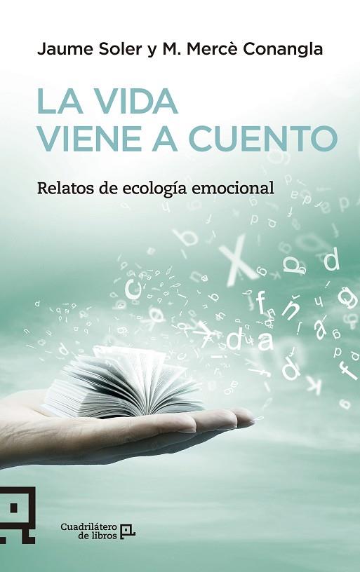 VIDA VIENE A CUENTO. RELATOS DE ECOLOGIA EMOCIONAL | 9788416012503 | SOLER,JAUME CONANGLA,MERCE