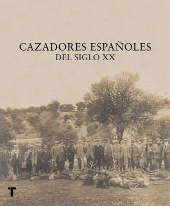 CAZADORES ESPAñOLES DEL SIGLO XX | 9788416714292