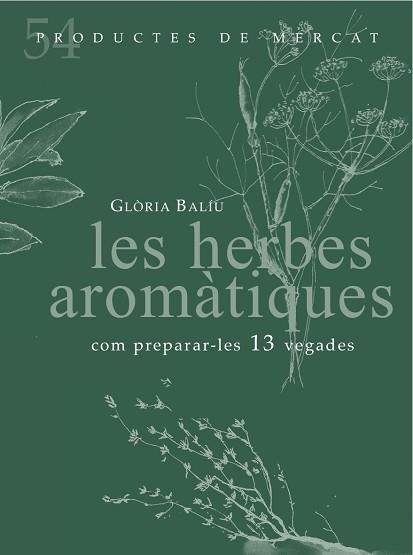 HERBES AROMATIQUES COM PREPARAR-LES 13 VEGADES | 9788494487934 | BALIU,GLORIA