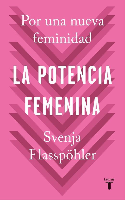 LA POTENCIA FEMENINA. POR UNA NUEVA FEMINIDAD | 9788430622474 | FLASSPÖHLER, SVENJA