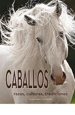CABALLOS. RAZAS, CULTURAS, TRADICIONES | 9788418350160 | COTTICA, SUSANNA