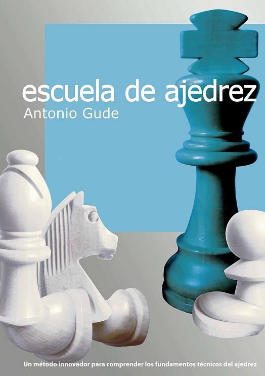 ESCUELA DE AJEDREZ | 9788492517886 | GUDE FERNÁNDEZ, ANTONIO