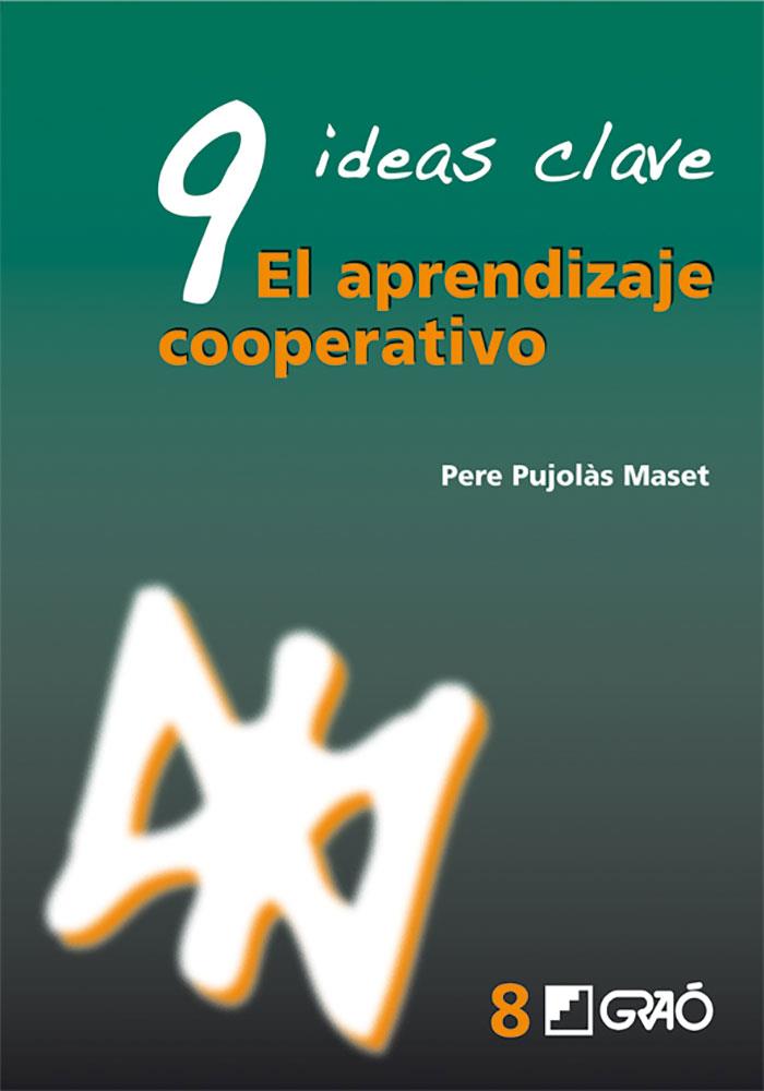 APRENDIZAJE COOPERATIVO. 9 IDEAS CLAVE | 9788478276745 | PUJOLAS MASET,PERE