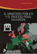 MINISTERIO PÚBLICO Y EL PROCESO PENAL EN EUROPA | 9788417466787 | MARTIN PASTOR, JOSE