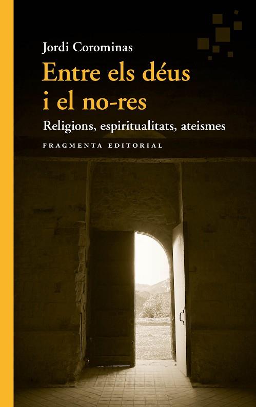 ENTRE ELS DÉUS I EL NO-RES. RELIGIONS, ESPIRITUALITATS, ATEISMES | 9788417796778 | COROMINAS, JORDI