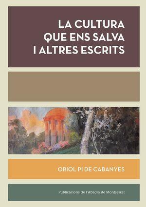 LA CULTURA QUE ENS SALVA I ALTRES ESCRITS | 9788491911968 | PI DE CABANYES, ORIOL