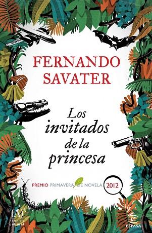 INVITADOS DE LA PRINCESA. PREMIO PRIMAVERA DE NOVELA 2012 | 9788467007022 | SAVATER,FERNANDO