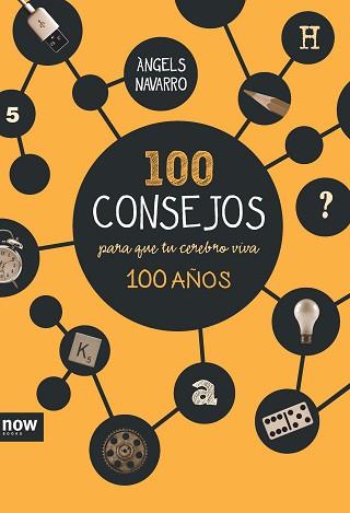 100 CONSEJOS PARA QUE TU CEREBRO VIVA 100 AÑOS | 9788416245185 | NAVARRO,ANGELS