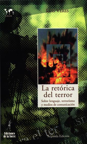 RETORICA DEL TERROR SOBRE LENGUAJE TERRORISMO Y MEDIOS DE COMUNICACION | 9788479603755 | VERES,LUIS