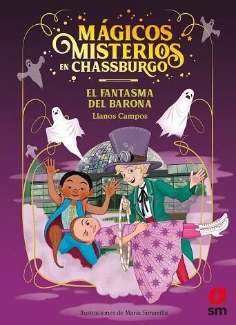 EL FANTASMA DEL BARONA. MAGICOS MISTERIOS EN CHASSBURGO 4 | 9788413921105 | CAMPOS MARTÍNEZ, LLANOS