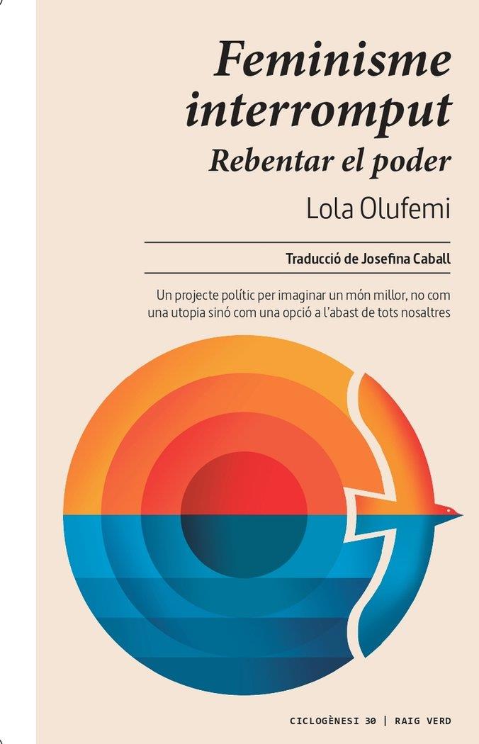 FEMINISME INTERROMPUT REBENTAR EL PODER | 9788419206565 | OLUFEMI , LOLA