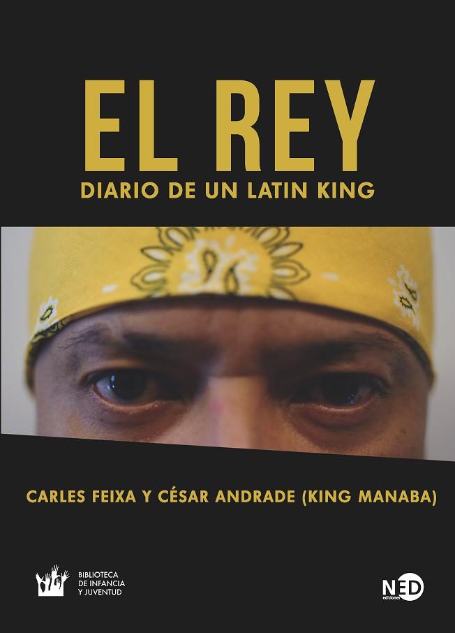 EL REY. DIARIO DE UN LATIN KING | 9788416737857 | FEIXA, CARLES / ANDRADE, CÉSAR